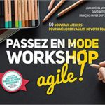 Passez en mode workshop agile!