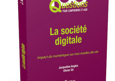 La société digitale... 100 Questions pour comprendre et agir ... vient de paraître chez AFNOR Éditions