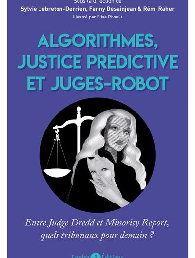 Algorithmes, justice prédictive et juges-robots