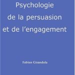 Psychologie de la persuasion et de l'engagement