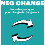 Neo Change - Nouvelles pratiques pour changer le changement