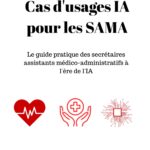 Cas d'usages IA pour les SAMA: Le guide pratique des secrétaires assistants médico-administratifs à l'ère de l'IA
